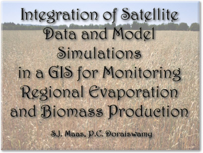 Integration of Satellite Data and Model Simulations in a GIS for Monitoring Regional Evaporation and Biomass Production